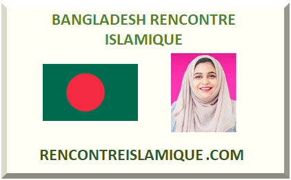 BANGLADESH RENCONTRE ISLAMIQUE