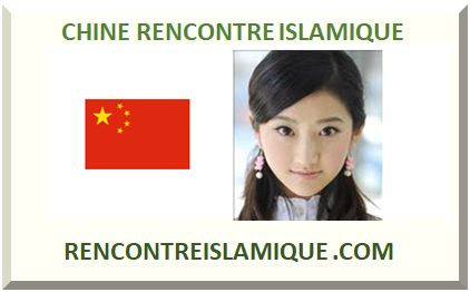CHINE RENCONTRE ISLAMIQUE