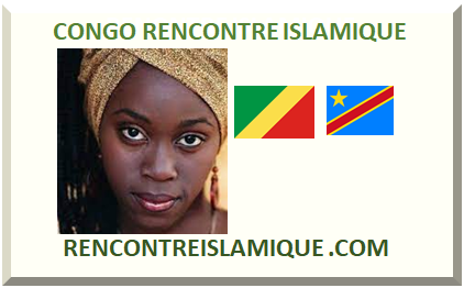 CONGO RENCONTRE ISLAMIQUE
