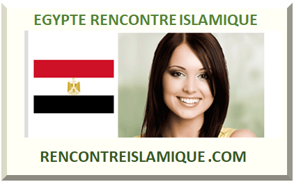 EGYPTE RENCONTRE ISLAMIQUE