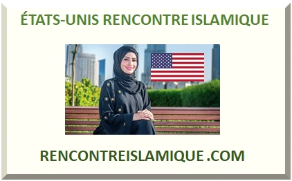 ÉTATS-UNIS RENCONTRE ISLAMIQUE 