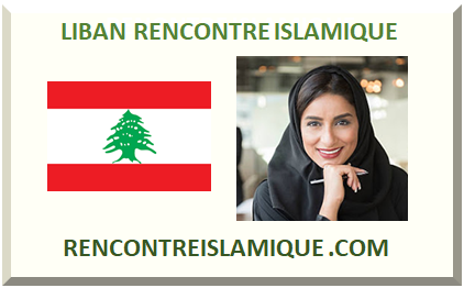 LIBAN RENCONTRE ISLAMIQUE 