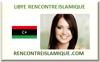 LIBYE RENCONTRE ISLAMIQUE