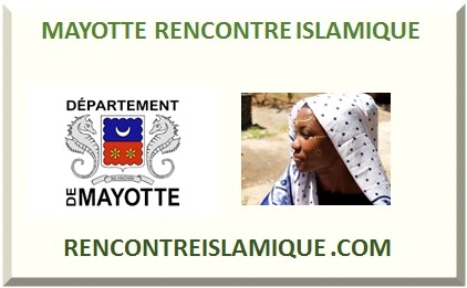 MAYOTTE RENCONTRE ISLAMIQUE