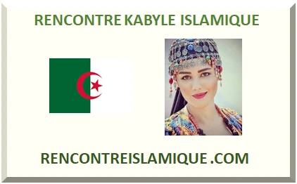 RENCONTRE KABYLE ISLAMIQUE 2026 